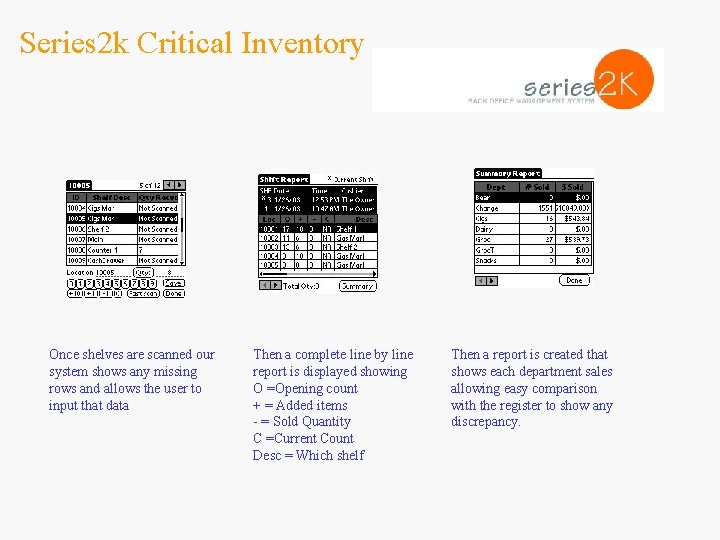 Series 2 k Critical Inventory Once shelves are scanned our system shows any missing