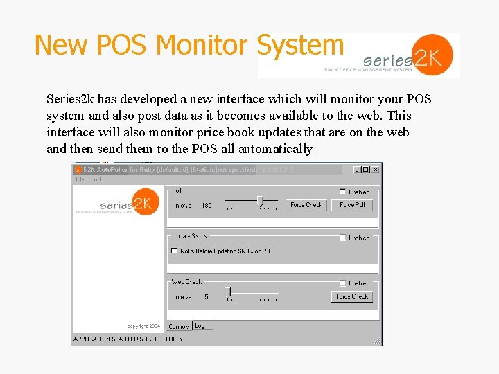 New POS Monitor System Series 2 k has developed a new interface which will