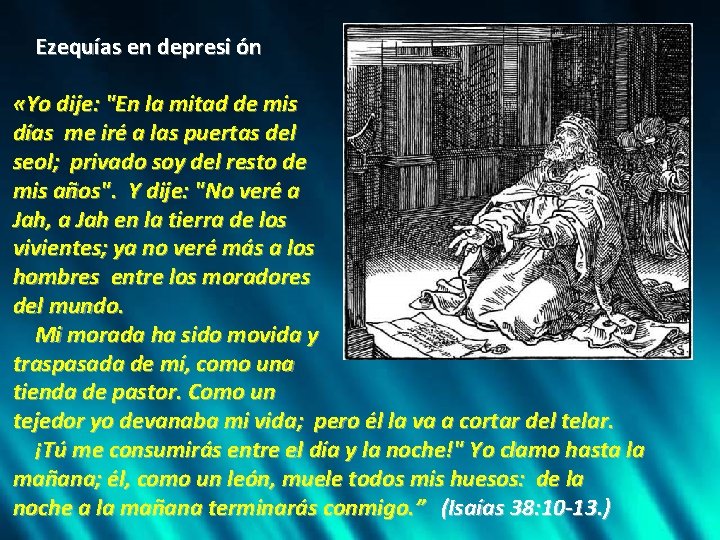 Ezequías en depresi ón «Yo dije: "En la mitad de mis días me iré Ezequías en depresi ón «Yo dije: "En la mitad de mis días me iré