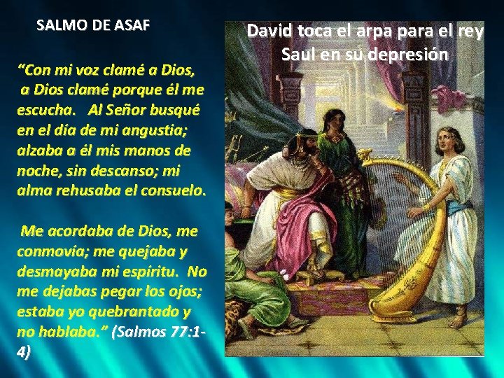 SALMO DE ASAF “Con mi voz clamé a Dios, a Dios clamé porque él SALMO DE ASAF “Con mi voz clamé a Dios, a Dios clamé porque él