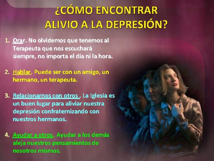 ¿CÓMO ENCONTRAR ALIVIO A LA DEPRESIÓN? 1. Orar. No olvidemos que tenemos al Terapeuta ¿CÓMO ENCONTRAR ALIVIO A LA DEPRESIÓN? 1. Orar. No olvidemos que tenemos al Terapeuta