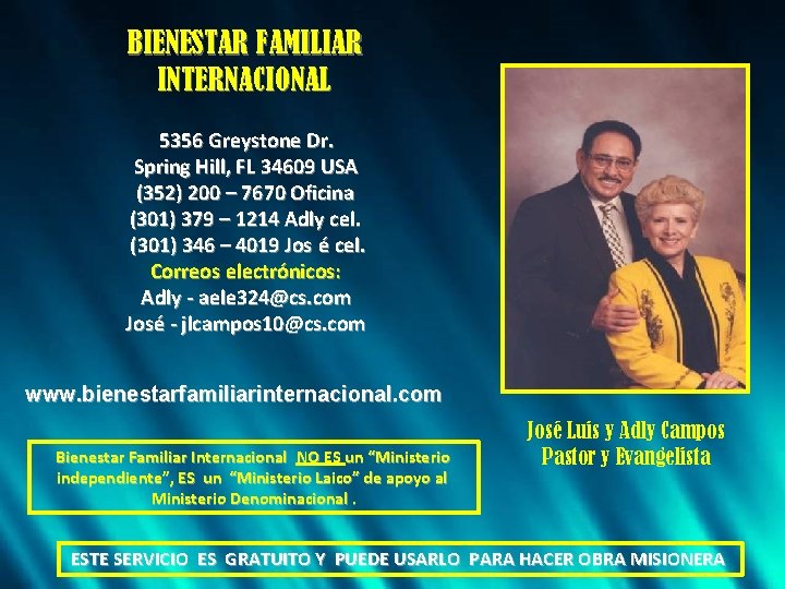 BIENESTAR FAMILIAR INTERNACIONAL 5356 Greystone Dr. Spring Hill, FL 34609 USA (352) 200 – BIENESTAR FAMILIAR INTERNACIONAL 5356 Greystone Dr. Spring Hill, FL 34609 USA (352) 200 –