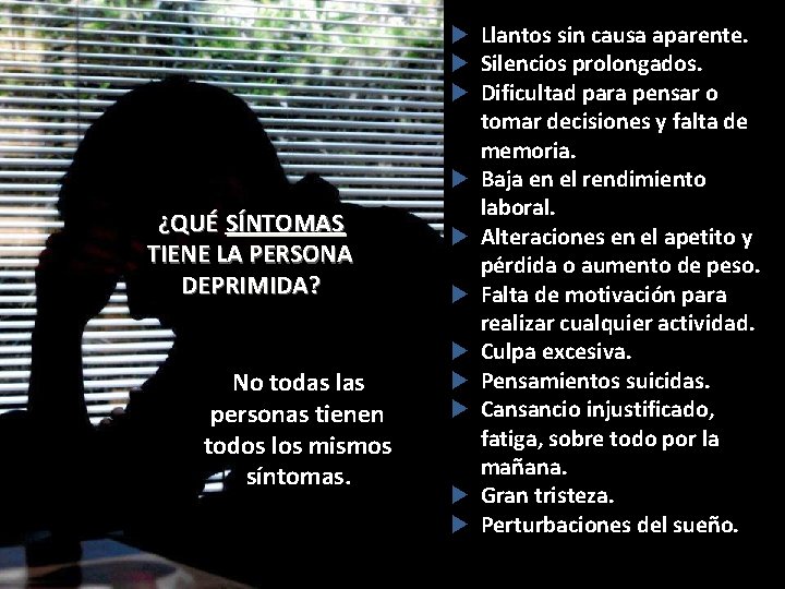 u Llantos sin causa aparente. u Silencios prolongados. u Dificultad para pensar o u u Llantos sin causa aparente. u Silencios prolongados. u Dificultad para pensar o u