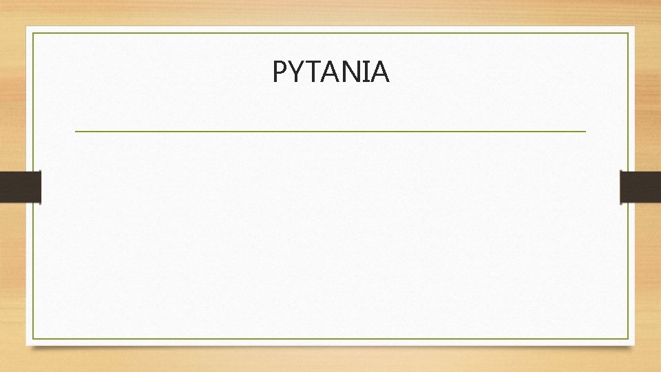 PYTANIA 