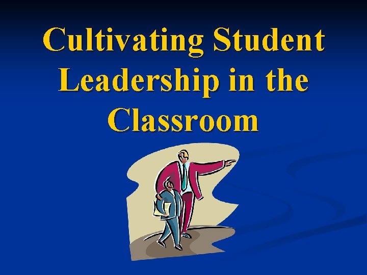 Cultivating Student Leadership in the Classroom 
