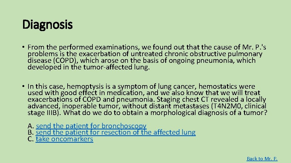 Diagnosis • From the performed examinations, we found out that the cause of Mr. Diagnosis • From the performed examinations, we found out that the cause of Mr.
