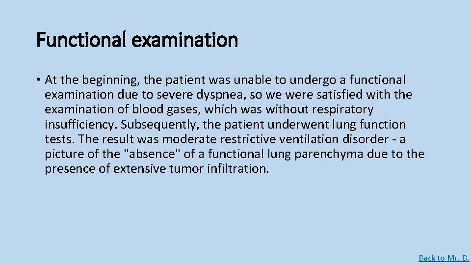 Functional examination • At the beginning, the patient was unable to undergo a functional Functional examination • At the beginning, the patient was unable to undergo a functional