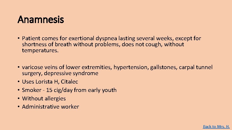 Anamnesis • Patient comes for exertional dyspnea lasting several weeks, except for shortness of Anamnesis • Patient comes for exertional dyspnea lasting several weeks, except for shortness of