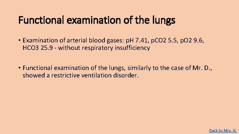Functional examination of the lungs • Examination of arterial blood gases: p. H 7. Functional examination of the lungs • Examination of arterial blood gases: p. H 7.