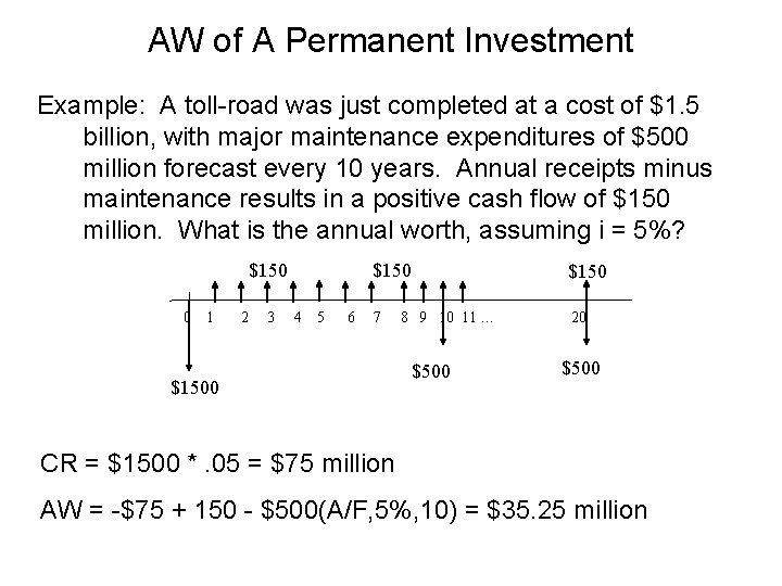 AW of A Permanent Investment Example: A toll-road was just completed at a cost