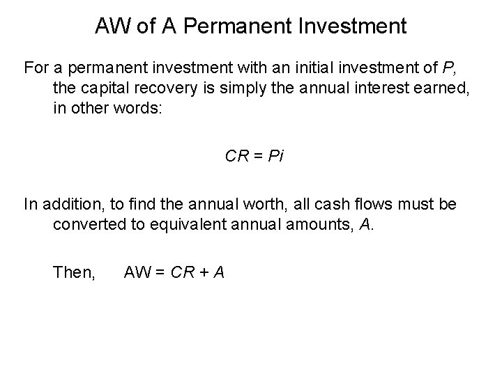 AW of A Permanent Investment For a permanent investment with an initial investment of