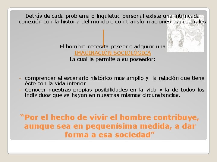 Detrás de cada problema o inquietud personal existe una intrincada conexión con la historia Detrás de cada problema o inquietud personal existe una intrincada conexión con la historia