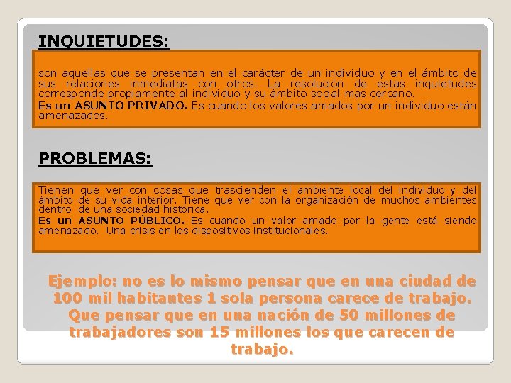 INQUIETUDES: son aquellas que se presentan en el carácter de un individuo y en INQUIETUDES: son aquellas que se presentan en el carácter de un individuo y en