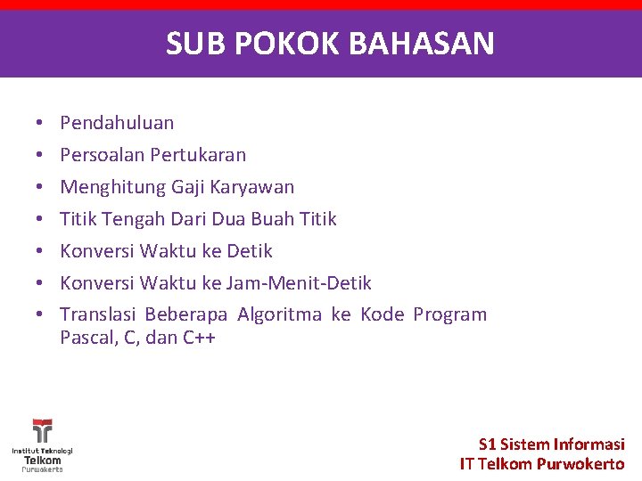 SUB POKOK BAHASAN • • Pendahuluan Persoalan Pertukaran Menghitung Gaji Karyawan Titik Tengah Dari