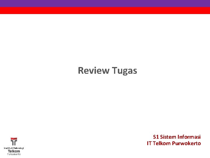 Review Tugas S 1 Sistem Informasi IT Telkom Purwokerto 