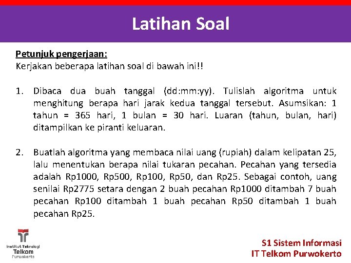 Latihan Soal Petunjuk pengerjaan: Kerjakan beberapa latihan soal di bawah ini!! 1. Dibaca dua