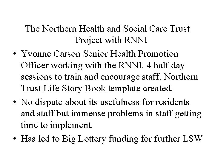 The Northern Health and Social Care Trust Project with RNNI • Yvonne Carson Senior