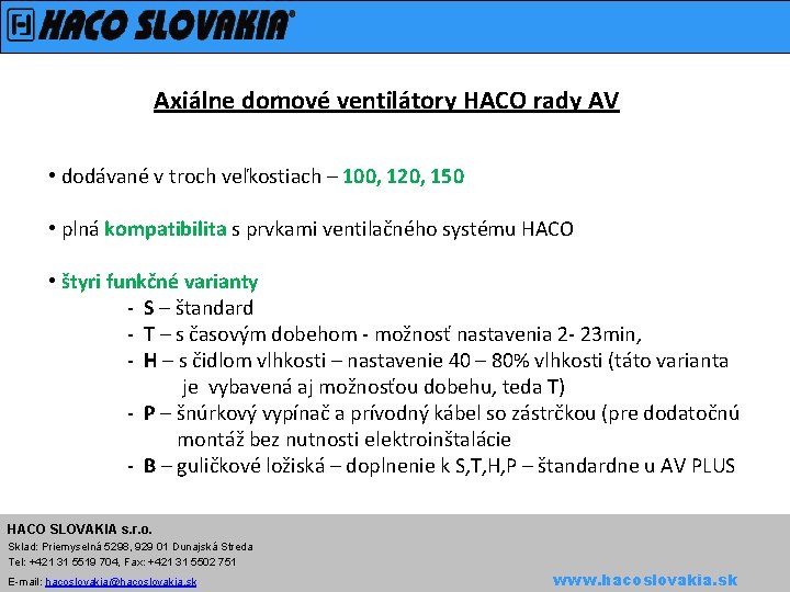 Axiálne domové ventilátory HACO rady AV • dodávané v troch veľkostiach – 100, 120,