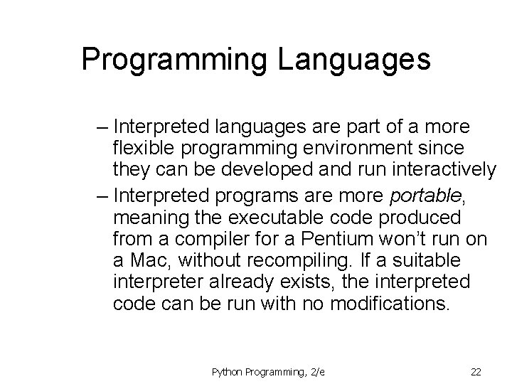 Programming Languages – Interpreted languages are part of a more flexible programming environment since