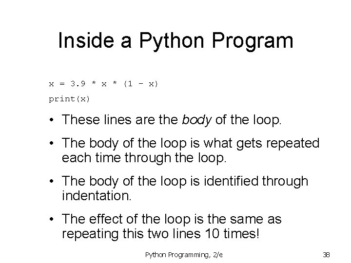 Inside a Python Program x = 3. 9 * x * (1 - x)