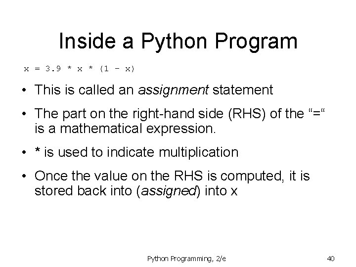 Inside a Python Program x = 3. 9 * x * (1 - x)