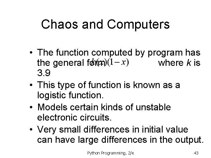 Chaos and Computers • The function computed by program has the general form where