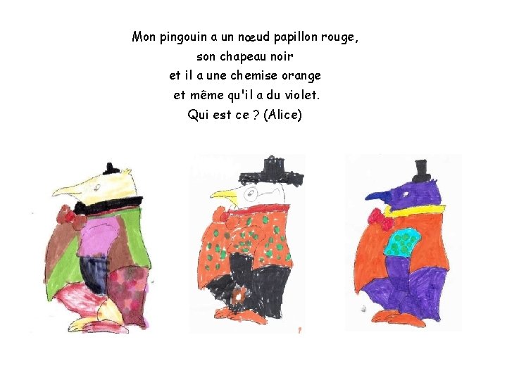 Mon pingouin a un nœud papillon rouge, son chapeau noir et il a une