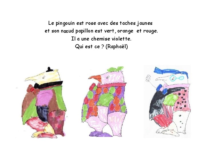 Le pingouin est rose avec des taches jaunes et son nœud papillon est vert,