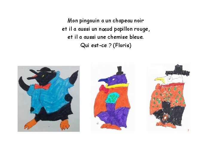 Mon pingouin a un chapeau noir et il a aussi un nœud papillon rouge,