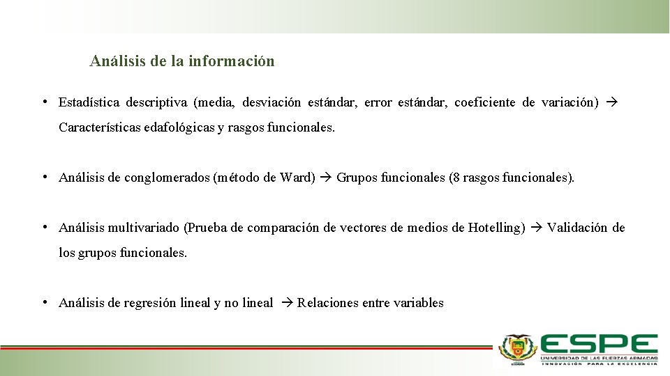 Análisis de la información • Estadística descriptiva (media, desviación estándar, error estándar, coeficiente de Análisis de la información • Estadística descriptiva (media, desviación estándar, error estándar, coeficiente de