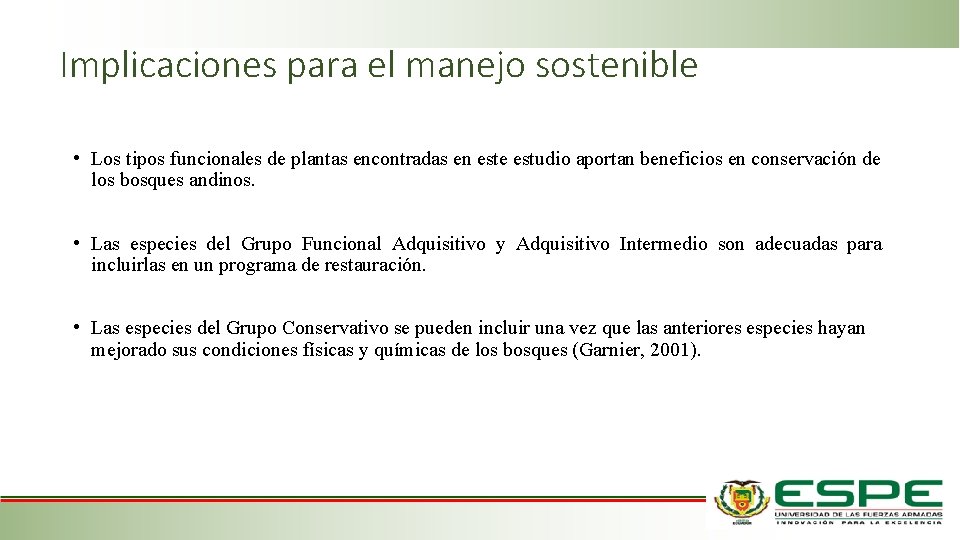 Implicaciones para el manejo sostenible • Los tipos funcionales de plantas encontradas en este Implicaciones para el manejo sostenible • Los tipos funcionales de plantas encontradas en este