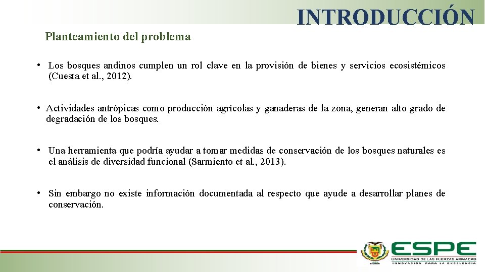 INTRODUCCIÓN Planteamiento del problema • Los bosques andinos cumplen un rol clave en la INTRODUCCIÓN Planteamiento del problema • Los bosques andinos cumplen un rol clave en la