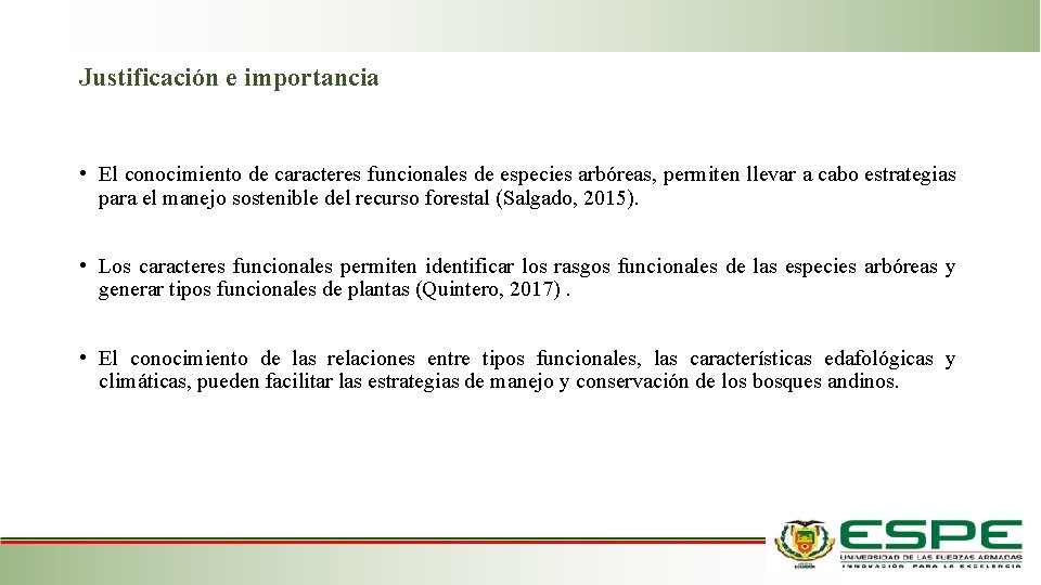 Justificación e importancia • El conocimiento de caracteres funcionales de especies arbóreas, permiten llevar Justificación e importancia • El conocimiento de caracteres funcionales de especies arbóreas, permiten llevar