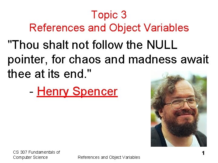 Topic 3 References and Object Variables "Thou shalt not follow the NULL pointer, for