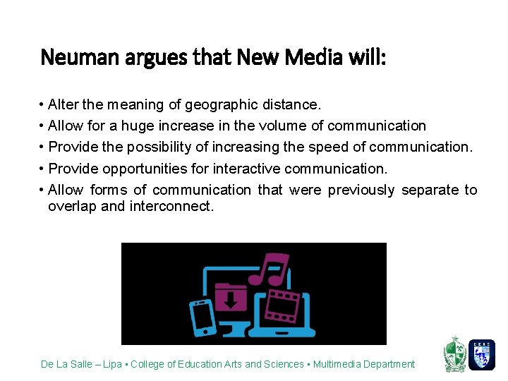 Neuman argues that New Media will: • Alter the meaning of geographic distance. •