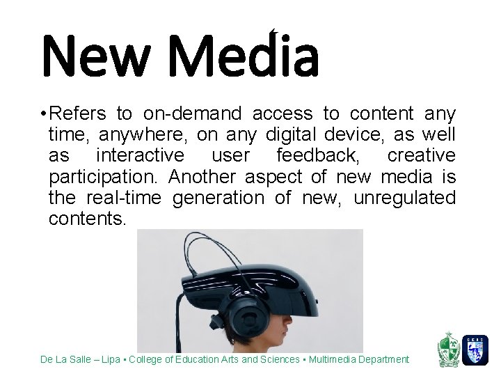 New Media • Refers to on-demand access to content any time, anywhere, on any