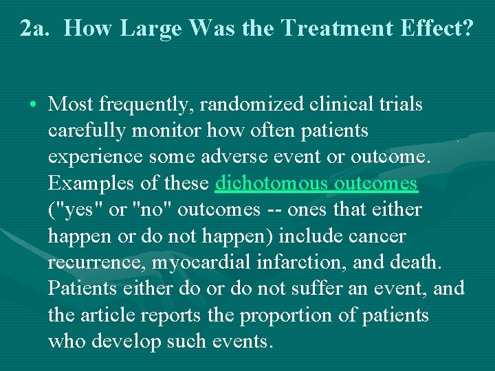 2 a. How Large Was the Treatment Effect? • Most frequently, randomized clinical trials