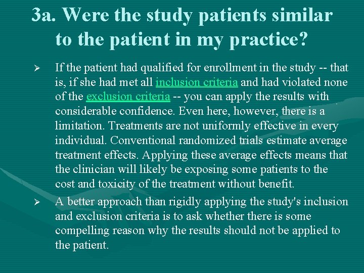 3 a. Were the study patients similar to the patient in my practice? Ø