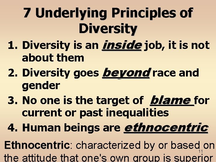 7 Underlying Principles of Diversity 1. Diversity is an inside job, it is not