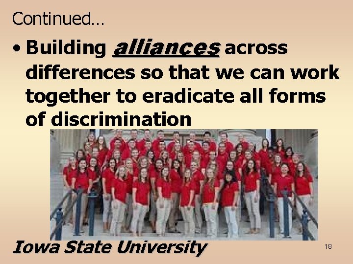 Continued… • Building alliances across differences so that we can work together to eradicate