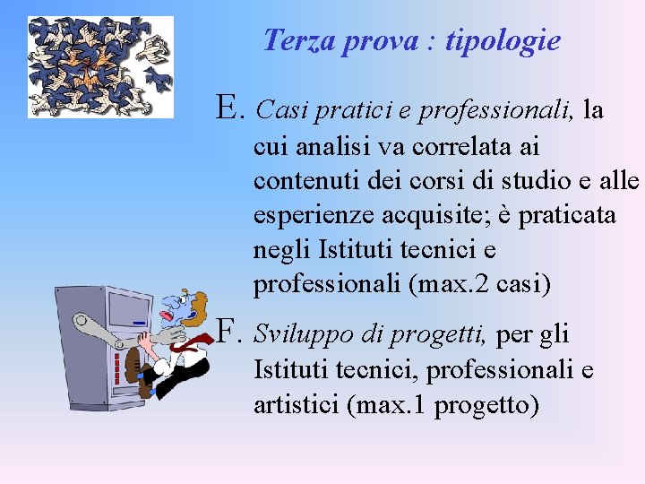 Terza prova : tipologie E. Casi pratici e professionali, la cui analisi va correlata