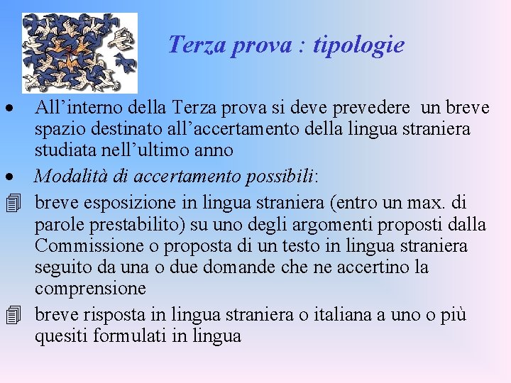 Terza prova : tipologie · All’interno della Terza prova si deve prevedere un breve