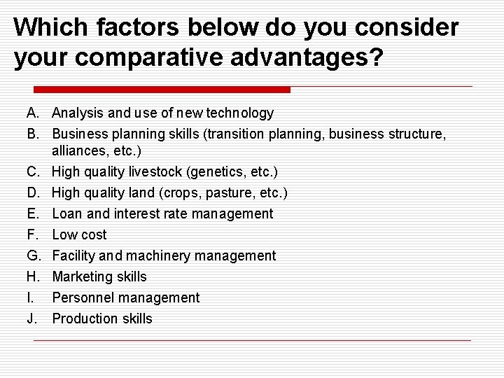 Which factors below do you consider your comparative advantages? A. Analysis and use of