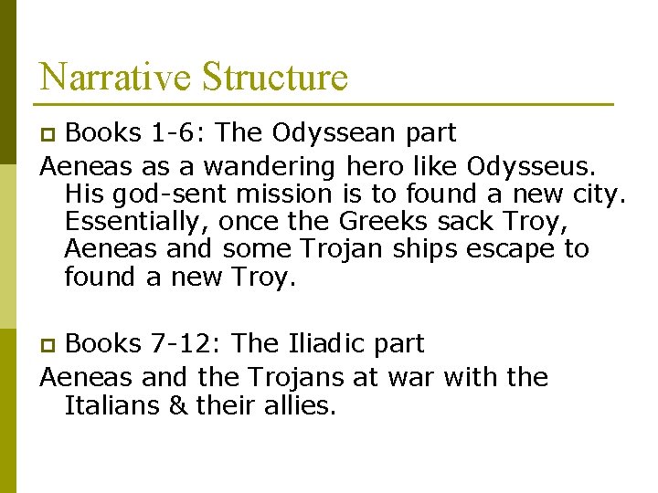 Narrative Structure Books 1 -6: The Odyssean part Aeneas as a wandering hero like