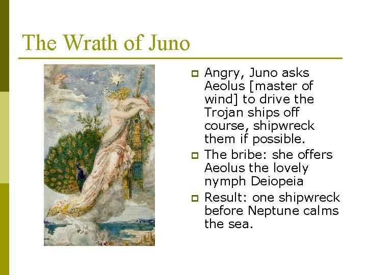 The Wrath of Juno p p p Angry, Juno asks Aeolus [master of wind]