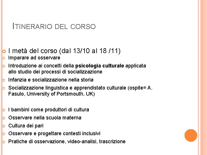 ITINERARIO DEL CORSO I metà del corso (dal 13/10 al 18 /11) Imparare ad