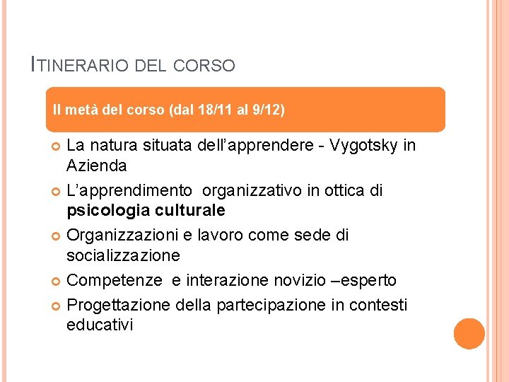 ITINERARIO DEL CORSO II metà del corso (dal 18/11 al 9/12) La natura situata