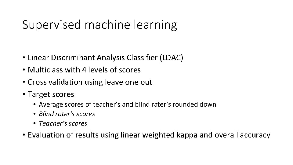 Supervised machine learning • Linear Discriminant Analysis Classifier (LDAC) • Multiclass with 4 levels