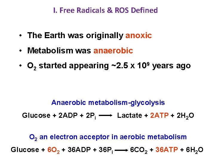 I. Free Radicals & ROS Defined • The Earth was originally anoxic • Metabolism I. Free Radicals & ROS Defined • The Earth was originally anoxic • Metabolism