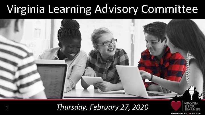 Virginia Learning Advisory Committee 1 Thursday, February 27, 2020 